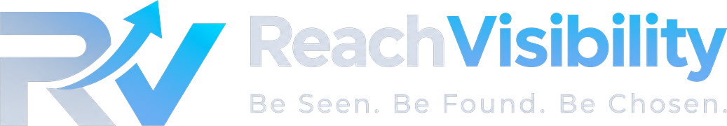 Reach Visibility: Be Seen. Be Found. Be Chosen.